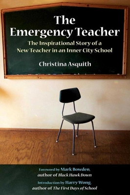 The Emergency Teacher: The Inspirational Story of a New Teacher in an Inner City School Cover Image