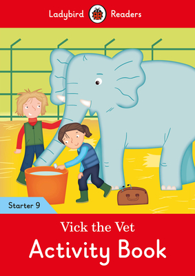 Vick the Vet Activity Book - Ladybird Readers Starter Level 9 Cover Image