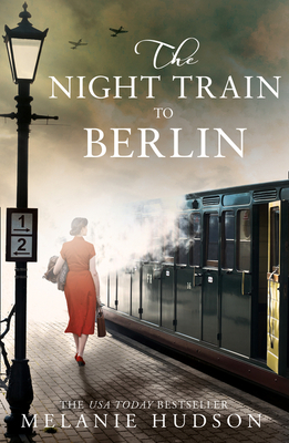The Night Train to Berlin By Melanie Hudson Cover Image