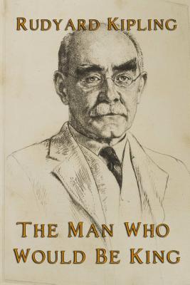 The Man Who Would Be King Cover Image