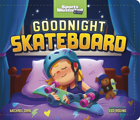 Goodnight Skateboard (Sports Illustrated Kids Bedtime Books)