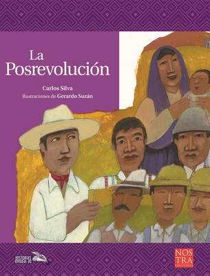 La Posrevolución (Historias de Verdad  Historia de México) By Carlos Silva Cover Image