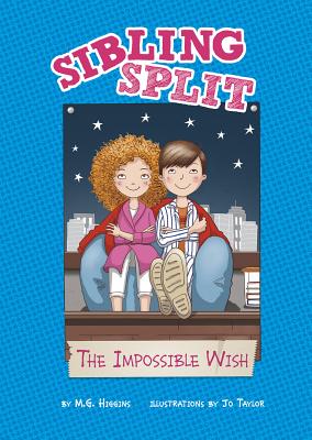 The Impossible Wish (Sibling Split) By Jo Taylor (Illustrator), M. G. Higgins Cover Image