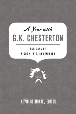A Year with G.K. Chesterton: 365 Days of Wisdom, Wit, and Wonder Cover Image