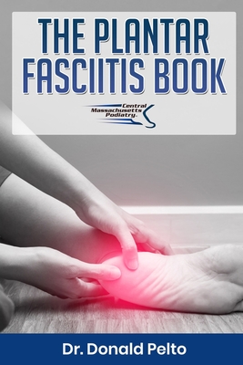 Plantar Fasciitis - Our Complete Guide