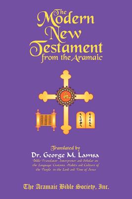 The Modern New Testament from Aramaic By George M. Lamsa Cover Image
