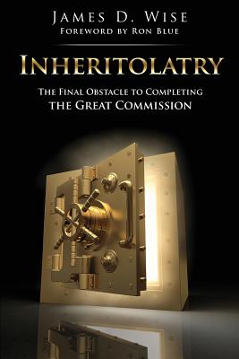 Inheritolatry By James D. Wise Cover Image