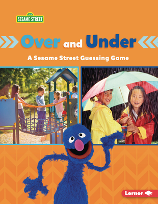 Over and Under: A Sesame Street (R) Guessing Game By Mari C. Schuh Cover Image