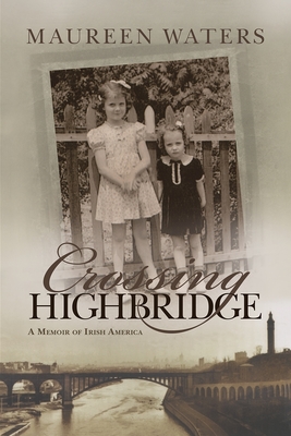 Crossing Highbridge: A Memoir of Irish America (Irish Studies)