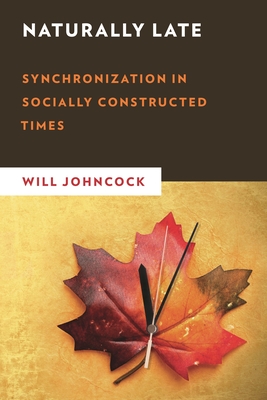 Naturally Late: Synchronization in Socially Constructed Times (New ...