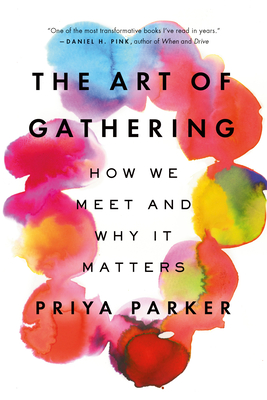The Art of Gathering: How We Meet and Why It Matters cover