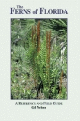 The Ferns of Florida: A Reference and Field Guide (Reference and Field Guides) Cover Image