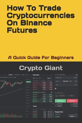 How To Trade Cryptocurrencies On Binance Futures: A Quick Guide For Beginners By Crypto Giant Cover Image