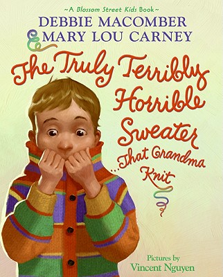 The Truly Terribly Horrible Sweater...That Grandma Knit Cover Image