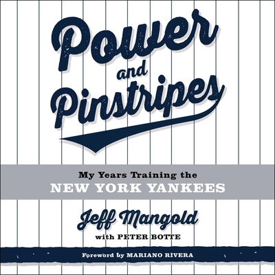 Power and Pinstripes Lib/E: Untold Stories of Berra, the Boss, and Building a Yankees Dynasty