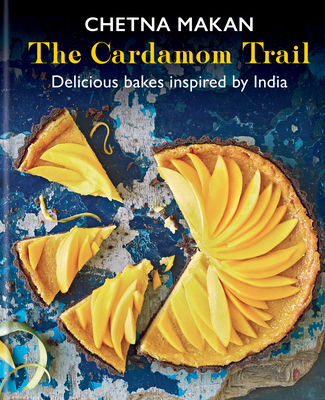The Cardamom Trail: Delicious bakes inspired by India By Chetna Makan Cover Image