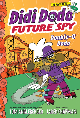 Didi Dodo, Future Spy: Double-O Dodo (Didi Dodo, Future Spy #3) (The Flytrap Files) Cover Image