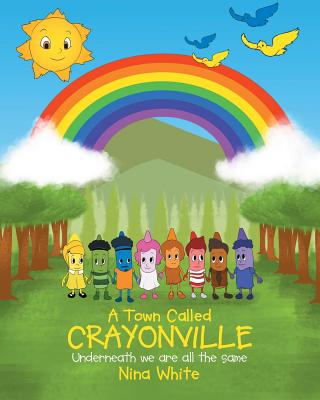 A Town Called Crayonville: Underneath we are all the same Cover Image