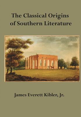 The Classical Origins of Southern Literature Cover Image