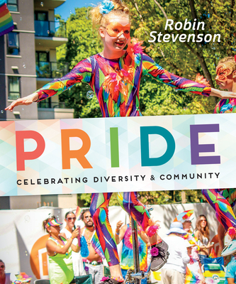 Pride: Celebrating Diversity & Community By Robin Stevenson Cover Image