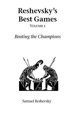 Reshevsky's Best Games - Volume 1 (Hardinge Simpole Chess Classics)