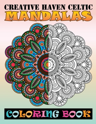 Creative Haven Celtic Mandalas Coloring Book: MANDALAS Adult Coloring Book  Friendly Relaxing & Creative Art Activities on High-Quality (Mandala Colori  (Paperback), Blue Willow Bookshop