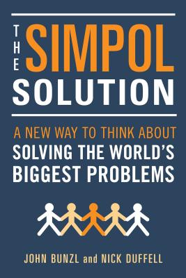 The SIMPOL Solution: A New Way to Think about Solving the World's Biggest Problems Cover Image