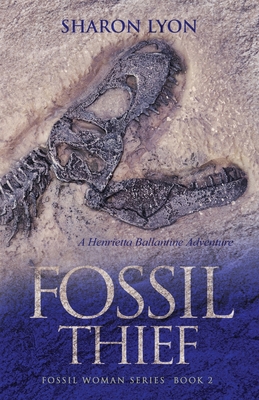 Fossil Thief: A Henrietta Ballantine Adventure Cover Image