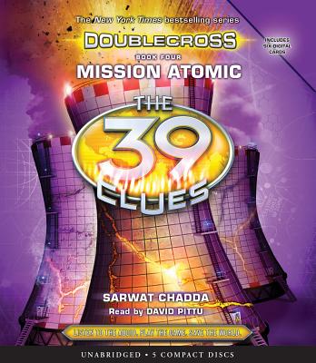 Mission Atomic (The 39 Clues: Doublecross, Book 4)