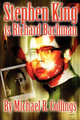 Stephen King Is Richard Bachman By Michael R. Collings, Stephen King (Based on a Book by) Cover Image