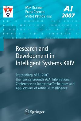 Research and Development in Intelligent Systems XXIV: Proceedings of Ai-2007, the Twenty-Seventh Sgai International Conference on Innovative Technique Cover Image