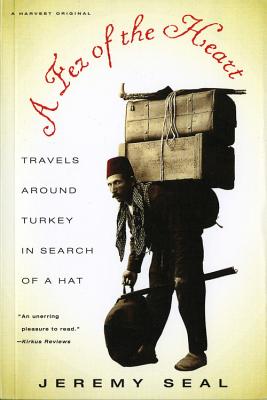 A Fez Of The Heart: Travels around Turkey in Search of a Hat Cover Image