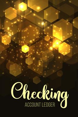 Checking Account Ledger: 6 Column Payment Record, Record and Tracker Log Book, Personal Checking Account Balance Register, Checking Account Tra Cover Image