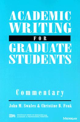 Academic Writing for Graduate Students: Essential Tasks and Skills (Michigan Series In English For Academic & Professional Purposes)