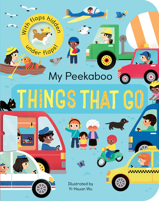 My Peekaboo Things That Go By Jonny Marx, Yi-Hsuan Wu (Illustrator) Cover Image