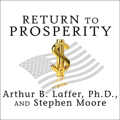 Return to Prosperity: How America Can Regain Its Economic Superpower Status Cover Image