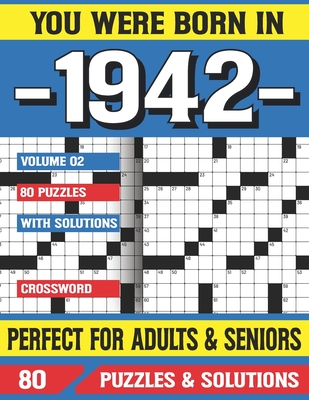You Were Born In 1942: Crossword Puzzles For Adults: Crossword Puzzle Book for Adults Seniors and all Puzzle Book Fans By G. E. McCarthay Pzle Cover Image