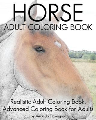 Horse Adult Coloring Book: Realistic Adult Coloring Book, Advanced Coloring Book For Adult Cover Image