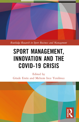 Sport Management, Innovation and the COVID-19 Crisis (Routledge Research in Sport Business and Management) Cover Image