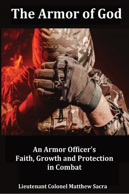 The Armor of God: An Armor Officer's Faith, Growth and Protection in Combat Cover Image