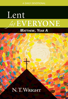 Lent for Everyone: Matthew, Year a: A Daily Devotional By N. T. Wright Cover Image