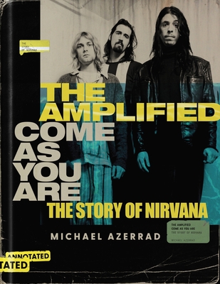 The Amplified Come as You Are: The Story of Nirvana By Michael Azerrad Cover Image