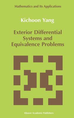Exterior Differential Systems and Equivalence Problems (Mathematics and Its Applications #73) By Kichoon Yang Cover Image