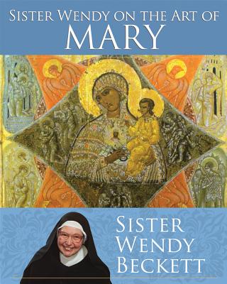 Sister Wendy on the Art of Mary By Wendy Beckett Cover Image