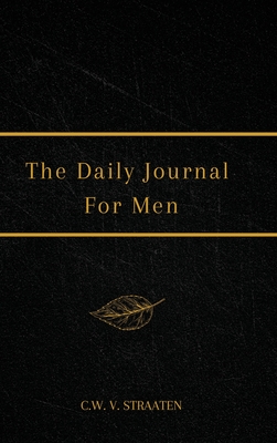 The Daily Journal For Men: 365 Questions To Deepen Self-Awareness 