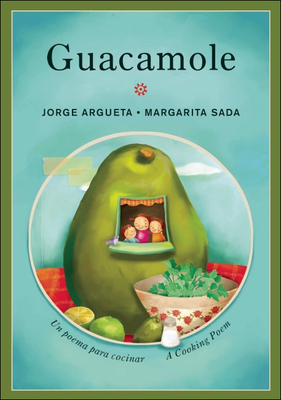 Guacamole: A Cooking Poem / Guacamole: Un Poema Para Cocinar (Bilingual Cooking Poems)