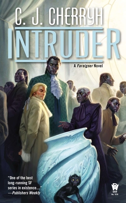 Intruder (Foreigner #13) By C. J. Cherryh Cover Image