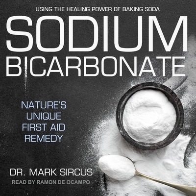 Sodium Bicarbonate Lib/E: Nature's Unique First Aid Remedy Cover Image