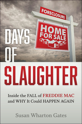 Days of Slaughter: Inside the Fall of Freddie Mac and Why It Could Happen Again Cover Image