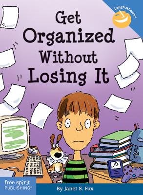 Get Organized Without Losing It (Laugh & Learn®) By Janet S. Fox Cover Image